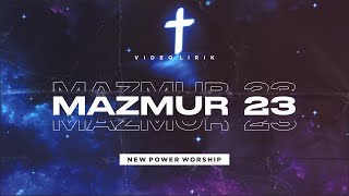 MAZMUR 23 - NEW POWER WORSHIP (Video Lirik)