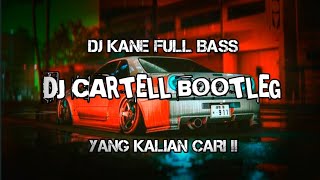 DJ CARTELL BOOTLEG KANEE FULL BAS