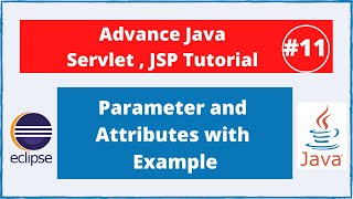 #11 Parameter & Attributes in Servlet | Advance Java Servlet JSP Tutorial