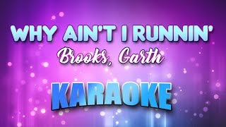 Brooks, Garth - Why Ain&#39;t I Runnin (Karaoke &amp; Lyrics)