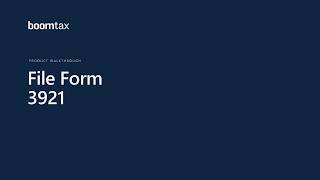 How to File Form 3921 | Convert FIRE to IRIS With BoomTax