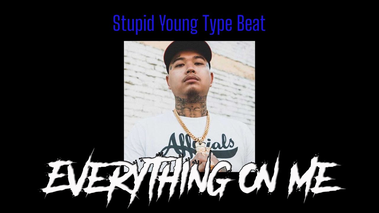 [FREE] $tupid Young Type Beat - Everthing On Me