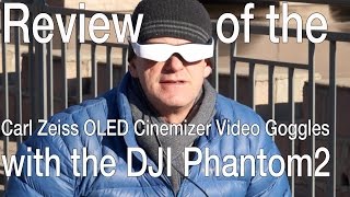 Review Of The Carl Zeiss Oled Cinemizer Video Goggles With The Dji Phantom2