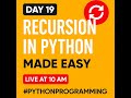 DAY 19 - STOP Struggling with Recursion in Python 🔁 Made Easy | #pythonprogramming | Live at 10 AM