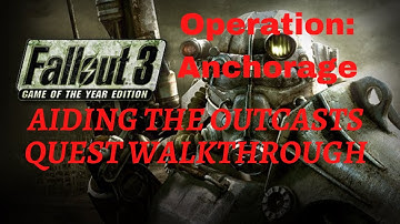 Fallout 3 Operation: Anchorage Aiding the Outcasts Quest Walkthrough