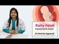 Daily Fetal Kick Count or Movement Count | Dr.Monika Agrawal