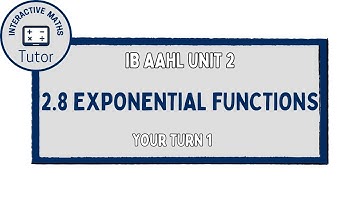 IB Maths AAHL Exponential Functions - Your Turn 1