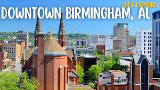 Let s explore Downtown Birmingham Alabama