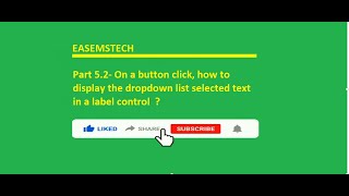 Part 5.2- On a button click, how to display the dropdown list selected text in a label control  