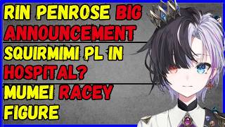 Rin penrose big ANNOUNCEMENT, Mimi in hospital, Mumei Hot FIGURE
