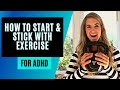How to Get Started and Stick With Exercise for ADHD