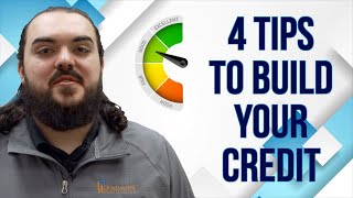 4 Tips to Build Your Credit