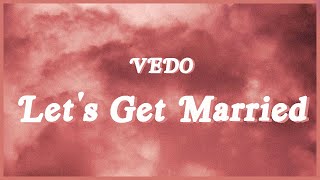 Vedo - Let's Get Married (Lyrics) 'Everybody said that we wouldn't last give it some time' TikTok
