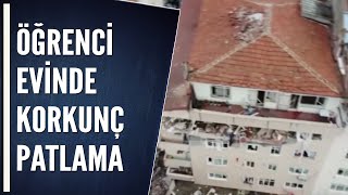 Öğrenci̇ Evi̇nde Korkunç Patlama