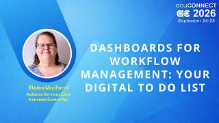 acuCONNECT 2026: Day 1 - Dashboards for Workflow Management: Your Digital To Do List