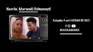 Nasriin, Marwadii Dulmanayd! | Xalqadda 3 aad | ASTAAN HD 2021