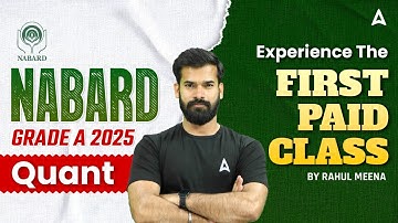 📊 NABARD Grade A 2025 | Experience The First Paid Class of Quant | By Rahul Meena 🚀