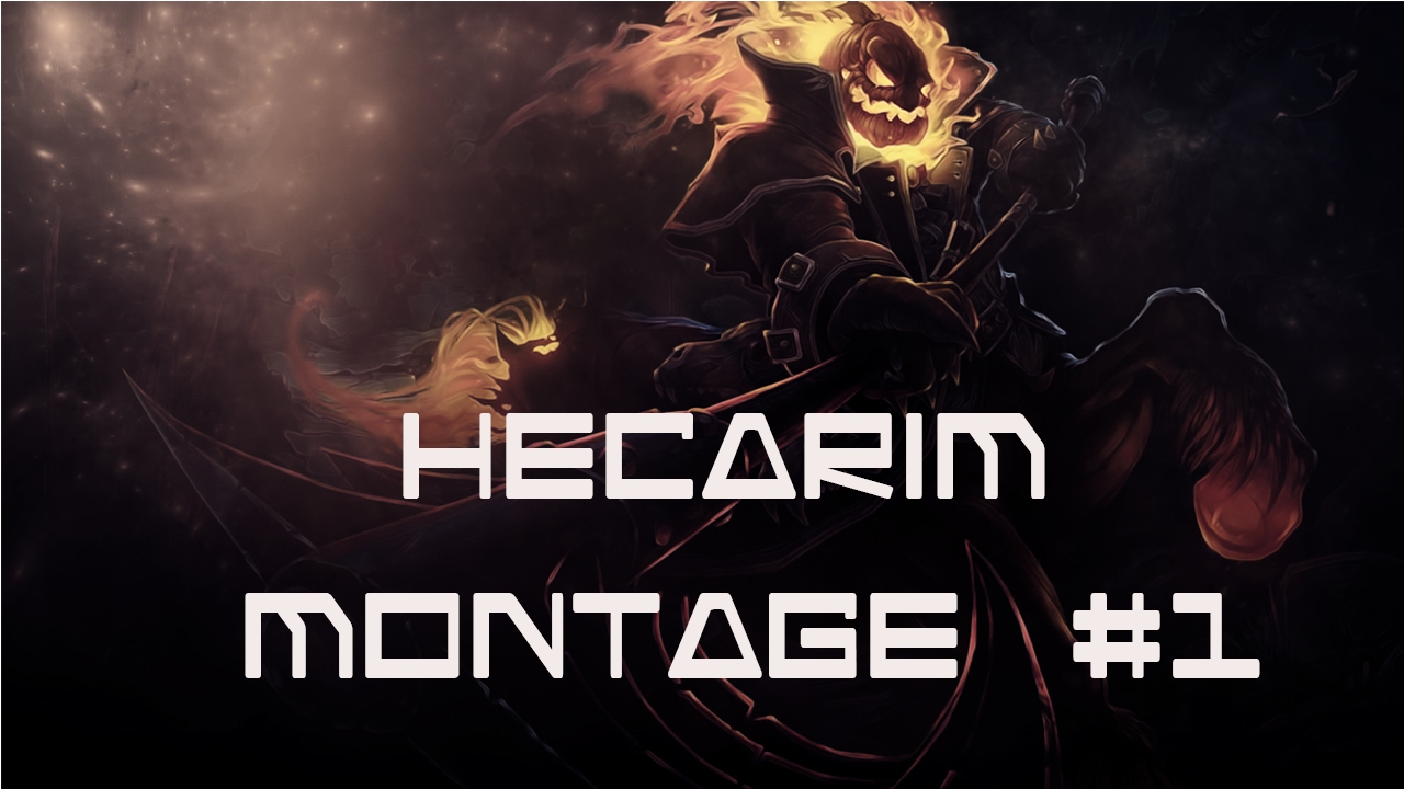 Hecarim Montage # 1 - Hanens