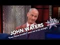 What Does It Take To Shock John Waters?