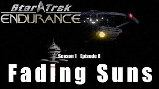 Fading Suns | Star Trek: Endurance (Season 1, Episode 8)