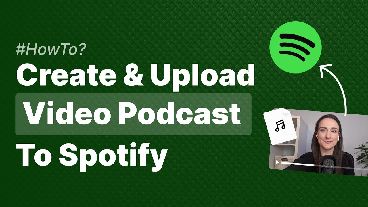 How to Create & Upload Video Podcasts to Spotify - YouTube
