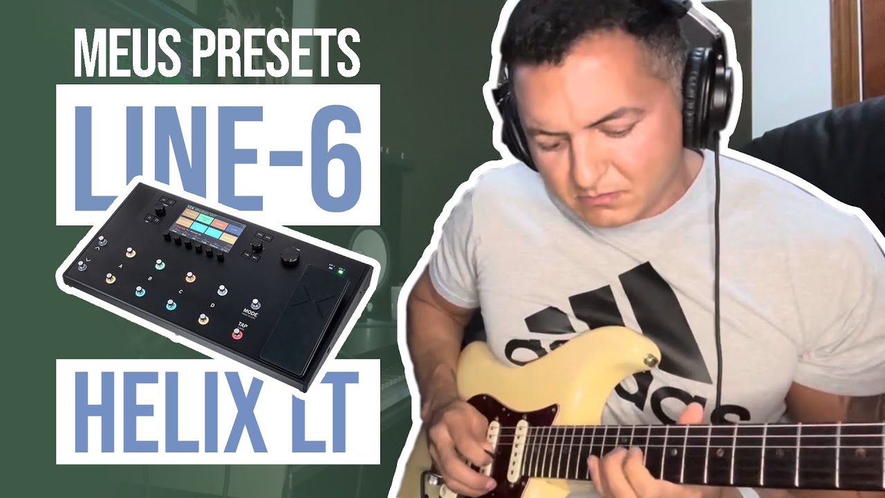 PRESETS LINE 6 HELIX LT – Johny Mafra