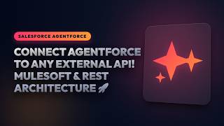 Connect Agentforce to ANY External API! MuleSoft & REST Architecture Masterclass 🚀