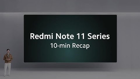10-min Recap | Redmi Note 11 Series Global Launch March 2022