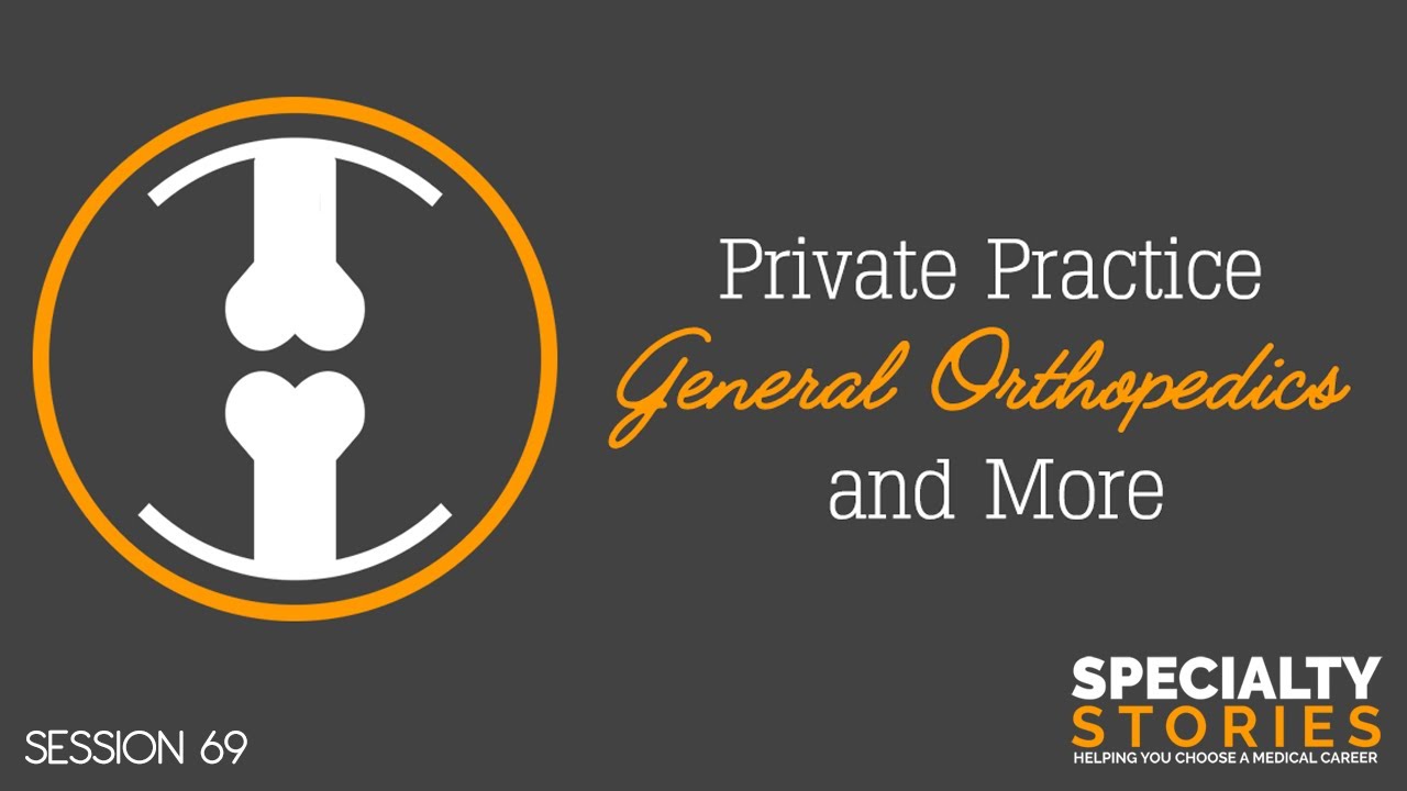 69: Private Practice General Orthopedics and More