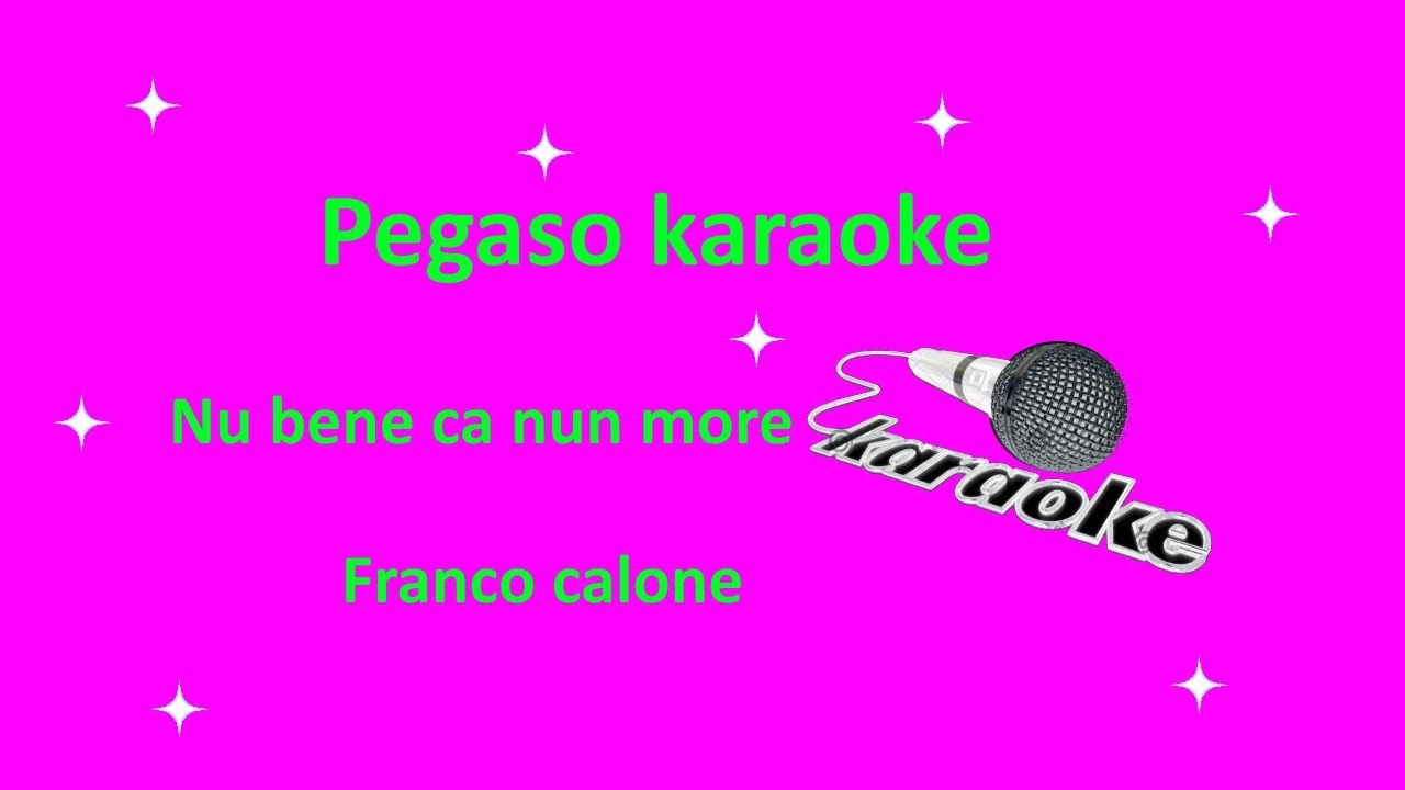 nu bene ca nun more karaoke   Franco Calone
