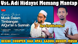 Ust Adi Counter Gaduh Hukum Musik Dgn  Detail Sekali - Tapi... Adakah Syubhat Nya..?