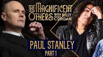 Paul Stanley Pt. 1 | The Magnificent Others with Billy Corgan