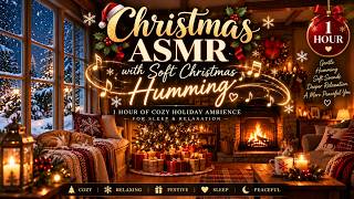 🎄 Christmas ASMR with Soft Humming ✨ 1 Hour of Cozy Sounds for Sleep & Relaxation