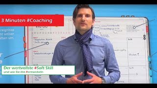 Das 3 Minuten #Coaching | Folge07 | Der wertvollste Soft Skill und wie Sie ihn entwickeln