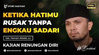 Membersihkan Hati Dari Penyakit Hati (Iri, Dengki, Sombong, Suuzan) - Ust. Hanan Attaki, Lc