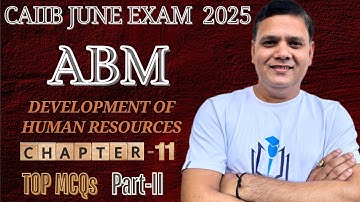 CAIIB June 2025 | ABM Chapter 11 MCQs (Part-2) | Development of Human Resources | CAIIB WITH ASHOK