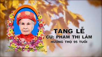 Tang lễ Cụ Phạm Thị Lảm hưởng thọ 95 tuổi Quê quán  xã Nam Hưng Tiên Lãng