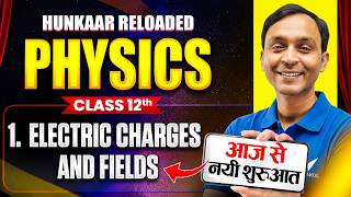 Class 12 Physics Chapter 1 | Electric Charges & Fields |1st Class Free | Hunkaar Reloaded Batch 2027