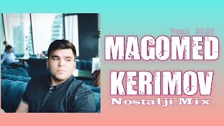 Magomed Kerimov - Nostalji Yeni 2020