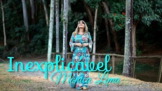 Inexplicável - Mônica Lima Ção