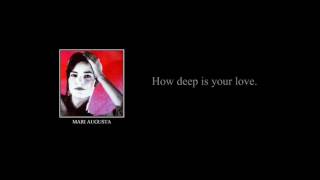How Deep Is Your Love  Maria Augusta