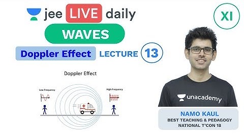 JEE Mains: Waves  L 13 | Doppler Effect | Unacademy JEE | LIVE DAILY | IIT Physics | Namo Sir