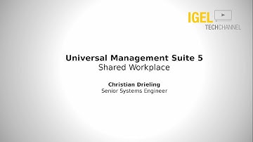 IGEL TechChannel - Shared Workplace - EDU-02-007