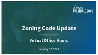 Palmdale Zoning Code Update - Office Hours - January 12, 2023