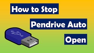 How to Stop Pendrive Auto Open | Disable Auto Open USB in Windows 10