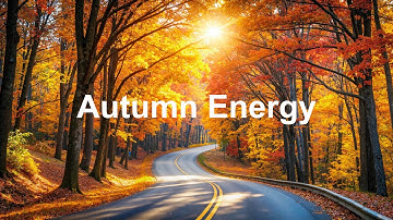 Autumn Energy Playlist, 2025 🍁 Positive & Happy Chill Music To Have A Good Day