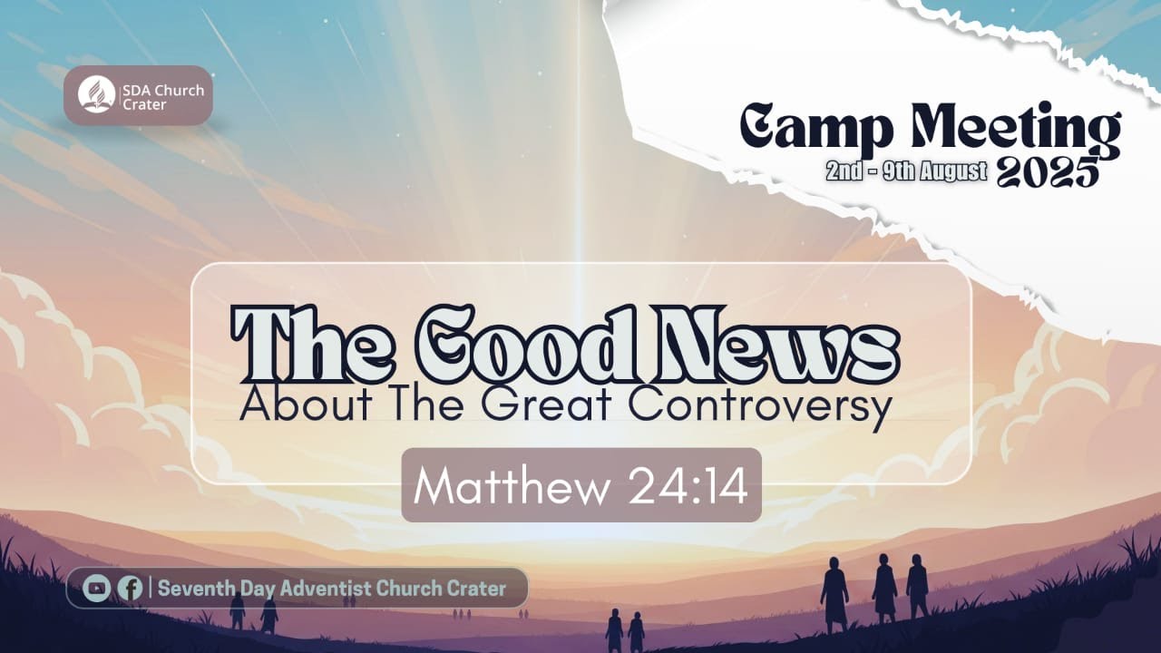 DAY 2 - Afternoon Part 2- CAMP MEETING 2025 "The GOOD NEWS of the Great ...