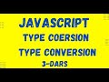 JavaScript 3-DARS TYPE COERSION va TYPE CONVERSION
