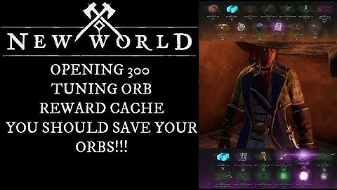 New World Opening all regular Tuning Orb Reward Cache -300 Total- Is it Worth it!!