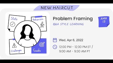 Problem Framing AMA #13